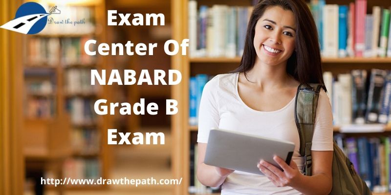 Exam Center Of NABARD Grade B Exam