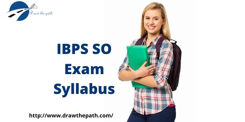 IBPS SO Exam Syllabus